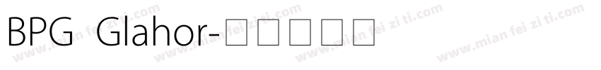 BPG Glahor字体转换